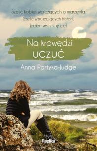 Na krawędzi uczuć - uszkodzone. Autor: Partyka-Judge Anna. Multiszop.pl Okładka książki Na krawędzi uczuć - uszkodzone