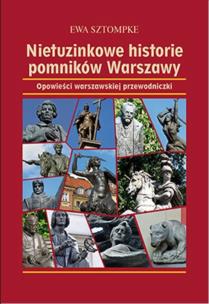Okładka książki Nietuzinkowe historie pomników Warszawy wyd. 3