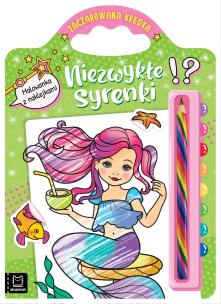Okładka książki Niezwykłe syrenki. Malowanka z naklejkami. Zaczarowana kredka