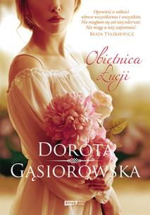 Obietnica Łucji. Autor: Dorota Gąsiorowska. Multiszop.pl Okładka książki Obietnica Łucji