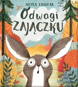 Odwagi, zajączku wyd. 6. Autor: NICOLA KINNEAR. Multiszop.pl Okładka książki Odwagi, zajączku wyd. 6