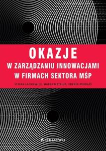 Okładka książki Okazje w zarządzaniu innowacjami w firmach...
