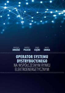 Okładka książki Operator systemu dystrybucyjnego na współczesnym rynku elektroenergetycznym