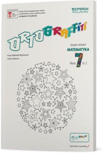 Ortograffiti 7 Matematyka Zeszyt ćwiczeń 2. Autor: Walerzak-Więckowska Anna, Lidia Lenkiewicz. Multiszop.pl Okładka książki Ortograffiti 7 Matematyka Zeszyt ćwiczeń 2