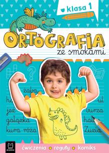 Ortografia ze smokami. Ćwiczenia, reguły, komiks. Klasa 1. Autor: Bogusław Michalec     Marcin Szyma     Grzegorz Petryszak. Multiszop.pl Okładka książki Ortografia ze smokami. Ćwiczenia, reguły, komiks. Klasa 1