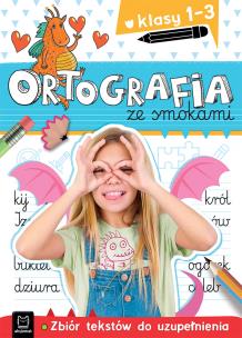 Ortografia ze smokami. Zbiór tekstów do uzupełnienia. Klasy 1-3. Autor: Bogusław Michalec     Marcin Szyma     Grzegorz Petryszak. Multiszop.pl Okładka książki Ortografia ze smokami. Zbiór tekstów do uzupełnienia. Klasy 1-3