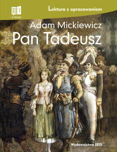 Pan Tadeusz lektura z opracowaniem. Autor: Adam Mickiewicz. Multiszop.pl Okładka książki Pan Tadeusz lektura z opracowaniem