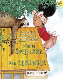 Panna Śpieszka i pan Leniwiec. Autor: KATY HUDSON. Multiszop.pl Okładka książki Panna Śpieszka i pan Leniwiec