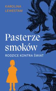 Okładka książki Pasterze smoków. Rodzice kontra świat