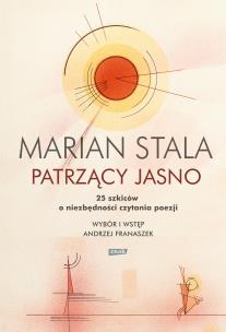 Okładka książki Patrzący jasno. 25 szkiców o niezbędności czytania poezji