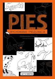 Okładka książki Pies. Wychowanie i pielęgnacja