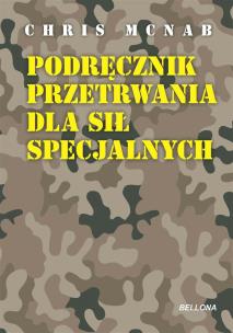 Okładka książki Podręcznik przetrwania dla sił specjalnych