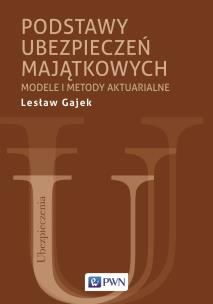 Okładka książki Podstawy ubezpieczeń majątkowych. Modele i metody aktuarialne