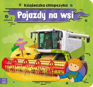 Okładka książki Pojazdy na wsi. Książeczka chłopczyka