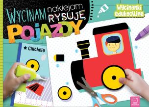 Pojazdy. Wycinam, naklejam, rysuję. Wycinanki edukacyjne. Autor: Bator Agnieszka. Multiszop.pl Okładka książki Pojazdy. Wycinam, naklejam, rysuję. Wycinanki edukacyjne