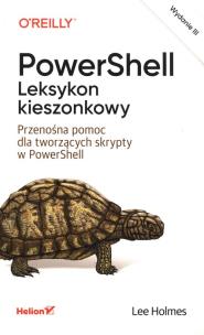 PowerShell. Leksykon kieszonkowy. Przenośna pomoc dla tworzących skrypty w PowerShell. Wydanie III. Autor: Holmes Lee. Multiszop.pl Okładka książki PowerShell. Leksykon kieszonkowy. Przenośna pomoc dla tworzących skrypty w PowerShell. Wydanie III