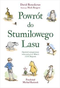 Powrót do Stumilowego Lasu. Autor: David Benedictus. Multiszop.pl Okładka książki Powrót do Stumilowego Lasu