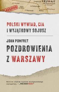Okładka książki Pozdrowienia z Warszawy. Polski wywiad, CIA i wyjątkowy sojusz