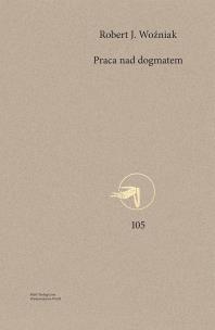 Okładka książki Praca nad dogmatem