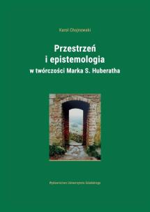 Okładka książki Przestrzeń i epistemologia.. Marka S. Huberatha