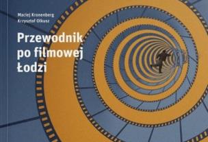 Okładka książki Przewodnik po filmowej Łodzi