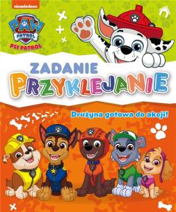 Okładka książki Psi Patrol. Zadanie Przyklejanie. Drużyna gotowa..