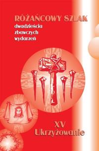 Okładka książki Różańcowy szlak... XV Ukrzyżowanie