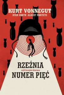 Rzeźnia numer pięć, czyli krucjata dziecięca. Autor: Kurt Vonnegut, Ryan North, Albert Monteys. Multiszop.pl Okładka książki Rzeźnia numer pięć, czyli krucjata dziecięca