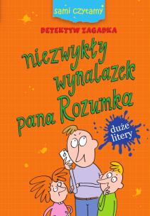 Okładka książki Sami czytamy. Niezwykły wynalazek pana Rozumka