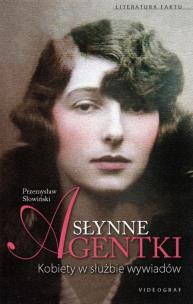 Okładka książki Słynne agentki. Kobiety w służbie wywiadu i ...