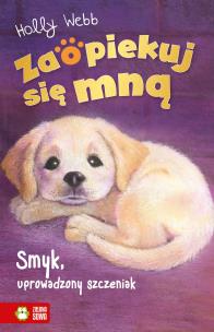 Okładka książki Smyk, uprowadzony szczeniak. Zaopiekuj się mną