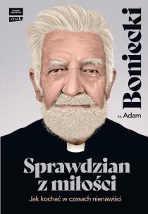 Okładka książki Sprawdzian z miłości. Jak kochać w czasach nienawiści