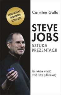 Steve Jobs: Sztuka prezentacji. Jak świetnie wypaść przed każdą publicznością. Autor: Carmine Gallo, Kamila Sławińska, Robert Sławiński. Multiszop.pl Okładka książki Steve Jobs: Sztuka prezentacji. Jak świetnie wypaść przed każdą publicznością