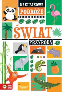 Okładka książki Świat. Przyroda. Naklejkowe podróże