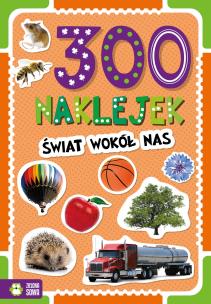 Okładka książki Świat wokół nas. 300 Naklejek