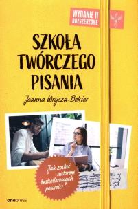 Szkoła twórczego pisania. Jak zostać autorem...w.2. Autor: Joanna Wrycza-Bekier. Multiszop.pl Okładka książki Szkoła twórczego pisania. Jak zostać autorem...w.2