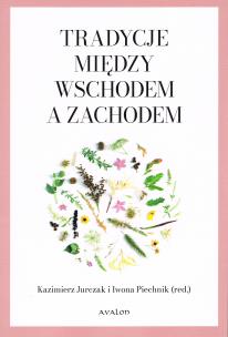 Okładka książki Tradycje między Wschodem a Zachodem