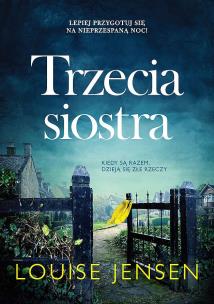 Trzecia siostra wyd. kieszonkowe. Autor: Louise Jensen. Multiszop.pl Okładka książki Trzecia siostra wyd. kieszonkowe