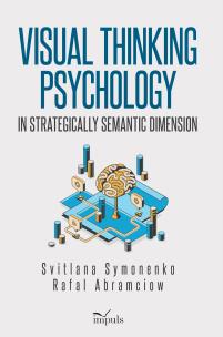 Visual thinking psychology in strategically semantic dimension. Autor: Rafal Abramciow, Svitlana Symonenko. Multiszop.pl Okładka książki Visual thinking psychology in strategically semantic dimension