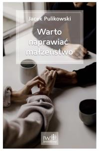 Okładka książki Warto naprawiać małżeństwo