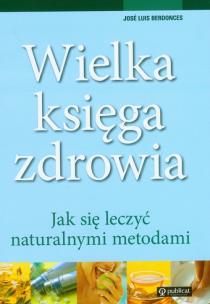 Okładka książki Wielka księga zdrowia. Jak się leczyć ...