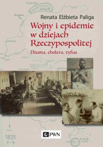 Wojny i epidemie w dziejach Rzeczypospolitej. Autor: Paliga Renata Elżbieta. Multiszop.pl Okładka książki Wojny i epidemie w dziejach Rzeczypospolitej