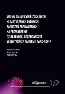 Okładka książki Wpływ zmian cywilizacyjnych, klimatycznych i nowych zagrożeń zdrowotnych na prowadzenie działalności
