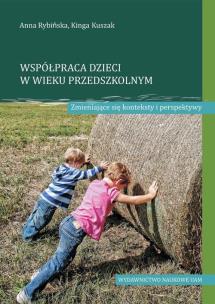 Okładka książki Współpraca dzieci w wieku przedszkolnym Zmieniające się konteksty i perspektywy