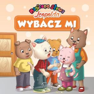 Wybacz mi. Magiczne słowa Leopolda. Autor: Opracowanie zbiorowe. Multiszop.pl Okładka książki Wybacz mi. Magiczne słowa Leopolda