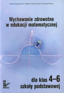Okładka książki Wychowanie zdrowotne w edukacji matematycznej 4-6