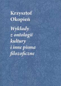 Okładka książki Wykłady z ontologii kultury i inne pisma filozoficzne