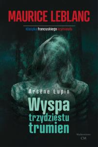 Okładka książki Wyspa trzydziestu trumien Arsene Lupin wyd. 2