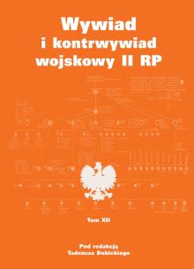 Okładka książki Wywiad i kontrwywiad wojskowy II RP. Tom 12