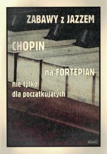 Okładka książki Zabawy z jazzem. Chopin na fortepian
